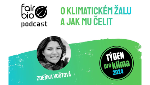 Fair &amp; Bio podcast se Zdeňkou Voštovou o klimatickém žalu a jak mu čelit